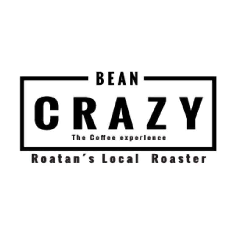 The image features a black and white logo for Bean Crazy, a local coffee roaster on Roatan, Honduras, with bold text highlighting the brand name and slogan "Roatan's Local Roaster.