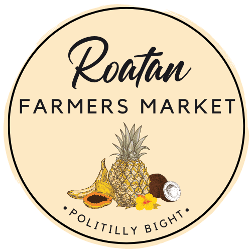 The image shows a circular logo for Roatan Farmers Market in Honduras, featuring illustrations of a pineapple, coconut, banana, and a flower, with the tagline "Politilly Bight" at the bottom.