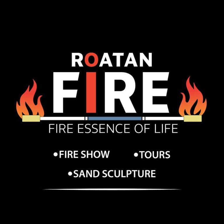 The image displays a business logo for Roatan Fire in Honduras, featuring the words "Roatan Fire" with a stylized flame design and the tagline "Fire Essence of Life," along with offerings of fire shows, tours, and sand sculpture.